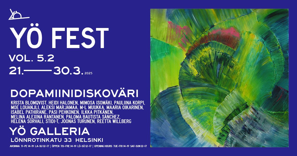 Yö Fest vol. 5.2 group exhibition Dopamiinidiskoväri 21.3.-30.3.2025